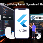 7 Widget Paling Banyak Digunakan di Flutter